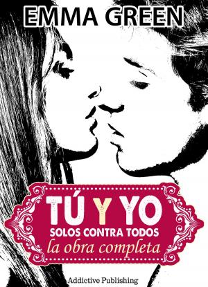 Cover of the book Tú y Yo, solos contra todos - La obra completa by Rose M. Becker