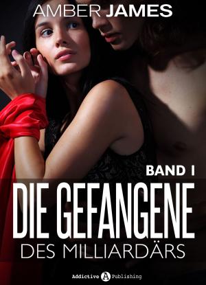 Book cover of Die Gefangene des Milliardärs - band 1