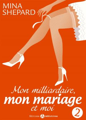 Book cover of Mon milliardaire, mon mariage et moi 2