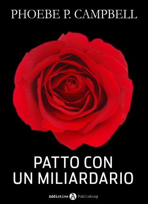 Cover of the book Patto con un miliardario - tomo 1 by Phoebe P. Campbell