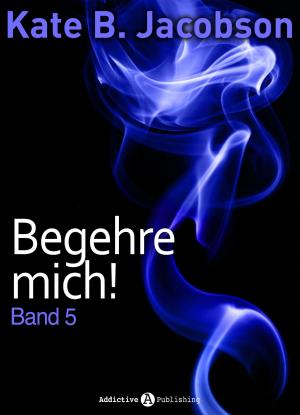 Book cover of Begehre mich! - Band 5