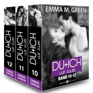 Cover of the book Du + Ich: Wir Zwei, Band 10-12 by Emma Green