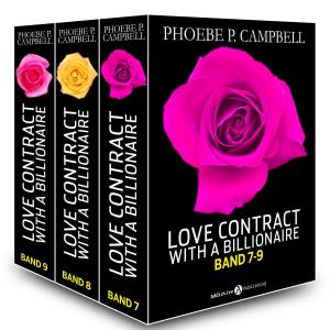 Cover of the book Love Contract with a Billionaire 7-9 (Deutsche Version) by Phoebe P. Campbell