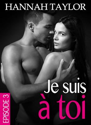 Book cover of Je suis à toi Épisode 3