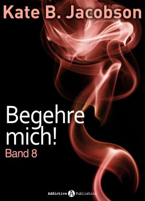 Book cover of Begehre mich! - Band 8