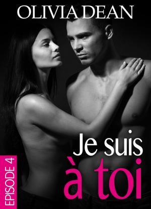 Book cover of Je suis à toi Épisode 4