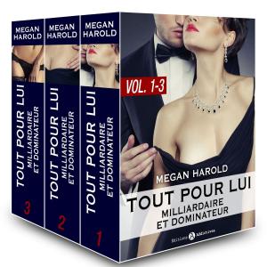 Cover of Tout pour lui (Milliardaire et dominateur) vol. 1-3