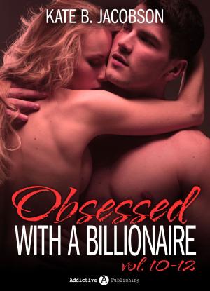 Cover of the book Boxed Set: Obsessed with a Billionaire, Vol. 10-12 by Chloe Wilkox