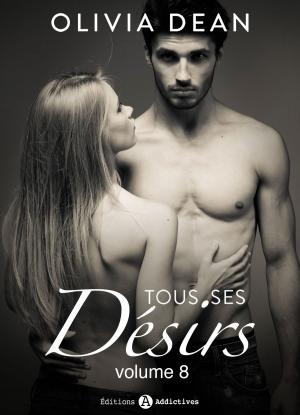Cover of the book Tous ses désirs - vol. 8 by Nina Marx