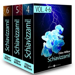 Cover of the book Schiavizzami! - vol.4-6 by Anna Chastel