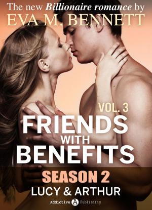 Cover of the book Friends with Benefits: Lucy and Arthur - 3 (Season 2) by Emma Green