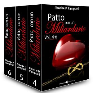 Cover of the book Patto con un miliardario, vol. 4-6 by Chloe Wilkox