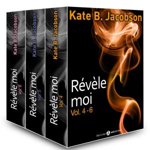 Cover of the book Révèle-moi ! - vol. 4-6 by Kate  B. Jacobson