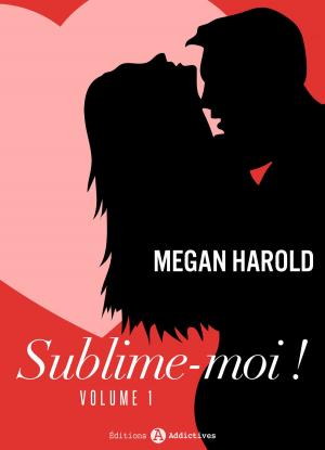 Cover of the book Sublime-moi ! - volume 1 by Lucy K. Jones