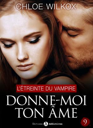 Cover of the book Donne-moi ton âme - 9 by Eve Souliac