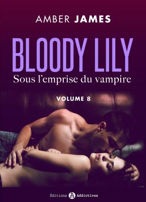 Book cover of Bloody Lily - Sous l'emprise du vampire, 8