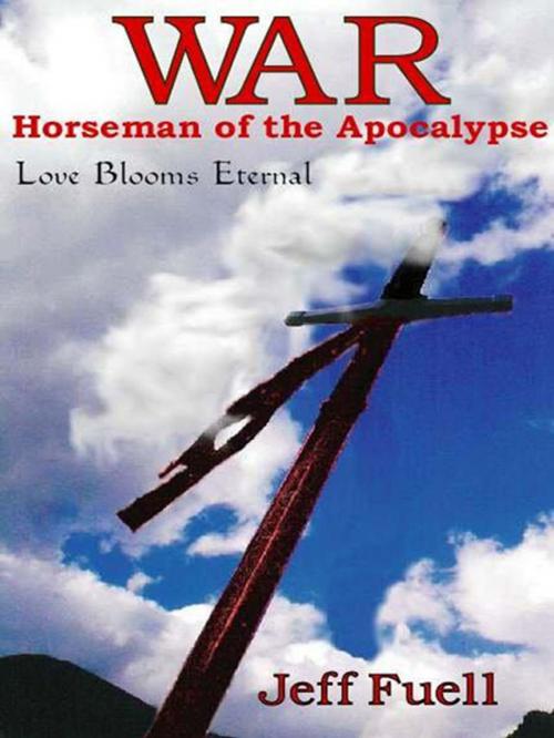 Cover of the book War: Horseman of the Apocalypse by Jeff Fuell, SynergEbooks