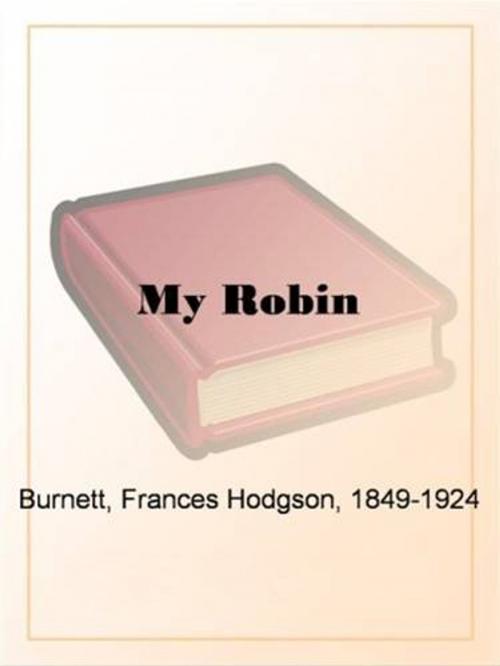 Cover of the book Robin Rescues Dinner: 52 Weeks Of Quick-Fix Meals, 350 Recipes, And A Realistic Plan To Get Weeknight Dinners On The Table by Frances Hodgson Burnett, Gutenberg