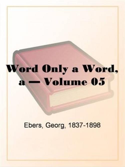 Cover of the book A Word Only A Word, Volume 5. by Georg Ebers, Gutenberg