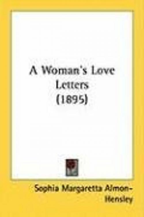 Cover of the book A Woman's Love Letters by Sophie M. Almon-Hensley, Gutenberg