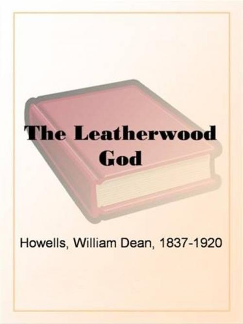 Cover of the book The Leatherwood God by William Dean Howells, Gutenberg