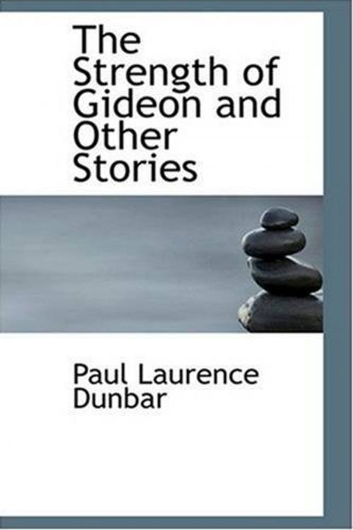 Cover of the book The Strength Of Gideon And Other Stories by Paul Laurence Dunbar, Gutenberg