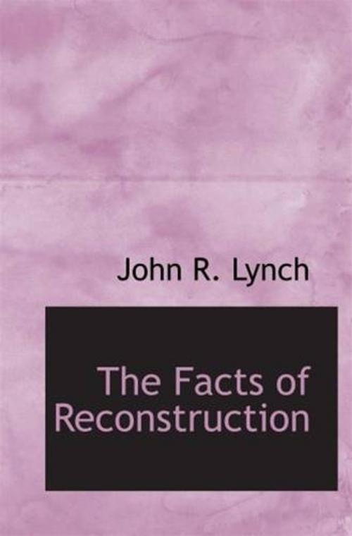 Cover of the book The Facts Of Reconstruction by John R. Lynch, Gutenberg