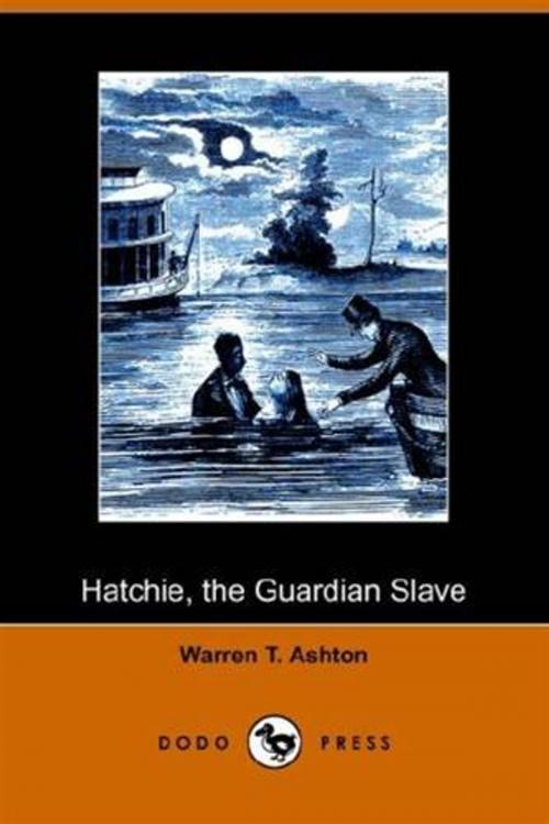 Cover of the book Hatchie, The Guardian Slave; Or, The Heiress Of Bellevue by Warren T. Ashton, Gutenberg