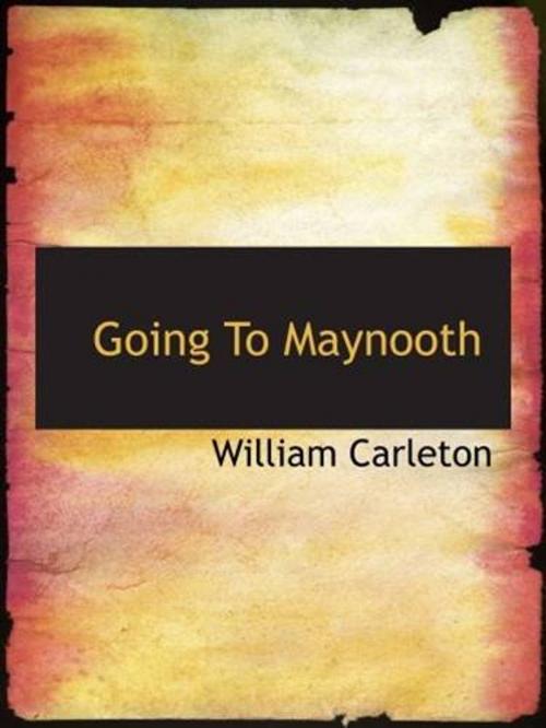 Cover of the book Going To Maynooth by William Carleton, Gutenberg