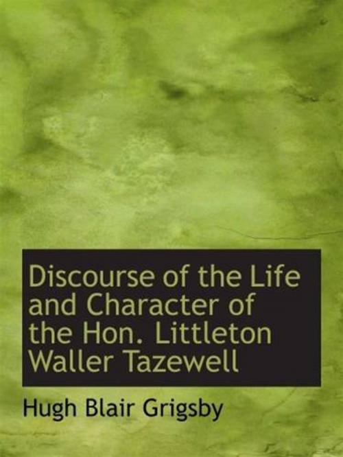Cover of the book Discourse Of The Life And Character Of The Hon. Littleton Waller Tazewell by Hugh Blair Grigsby, Gutenberg