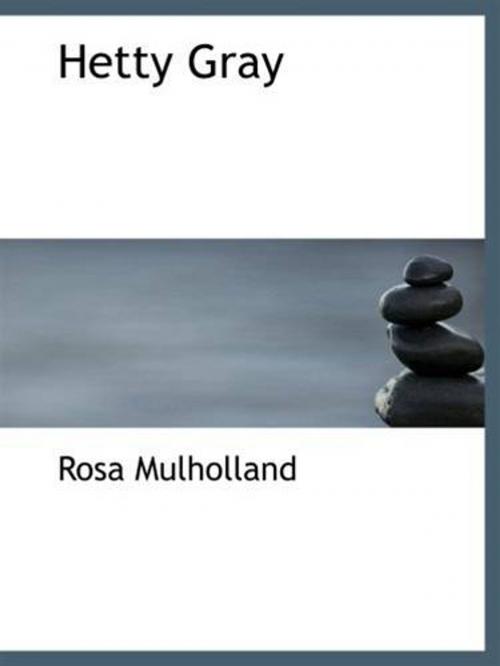 Cover of the book Hetty Gray by Rosa Mulholland, Gutenberg