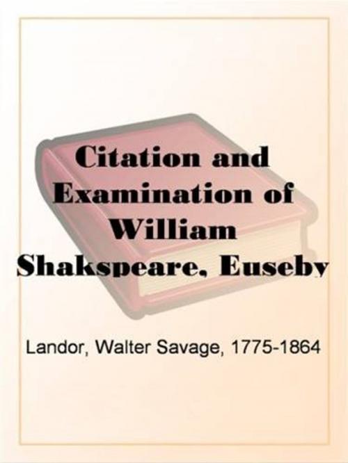 Cover of the book Citation And Examination Of William Shakspeare by Walter Savage Landor, Gutenberg
