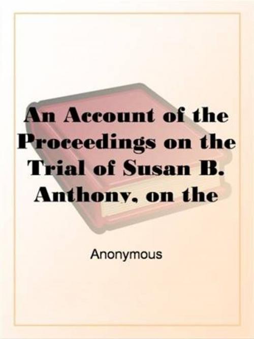 Cover of the book An Account Of The Proceedings On The Trial Of Susan B. Anthony by Anonymous, Gutenberg