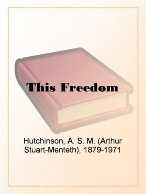 Cover of the book This Freedom by A. S. M. Hutchinson, Gutenberg