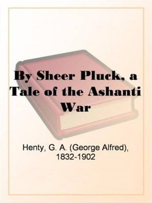Cover of the book By Sheer Pluck by G. A. Henty, Gutenberg