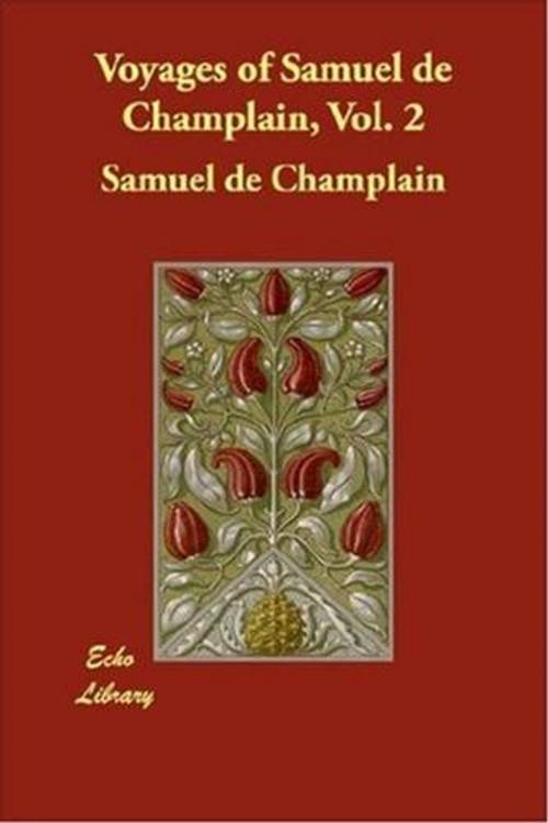 Cover of the book Voyages Of Samuel De Champlain, Vol. 2 by Samuel De Champlain, Gutenberg