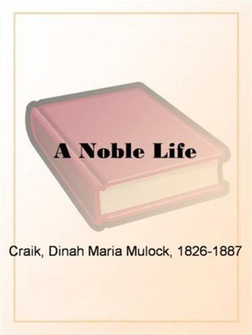 Cover of the book A Noble Life by Dinah Maria Mulock Craik, Gutenberg