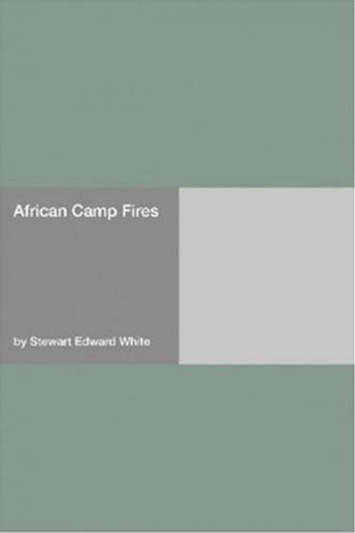 Cover of the book African Camp Fires by Stewart Edward White, Gutenberg