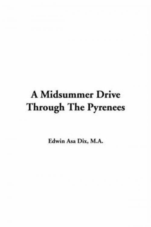 Cover of the book A Midsummer Drive Through The Pyrenees by Edwin Asa Dix, Gutenberg