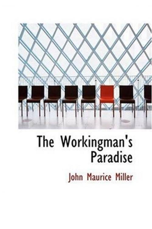 Cover of the book The Workingman's Paradise by John Miller, Gutenberg
