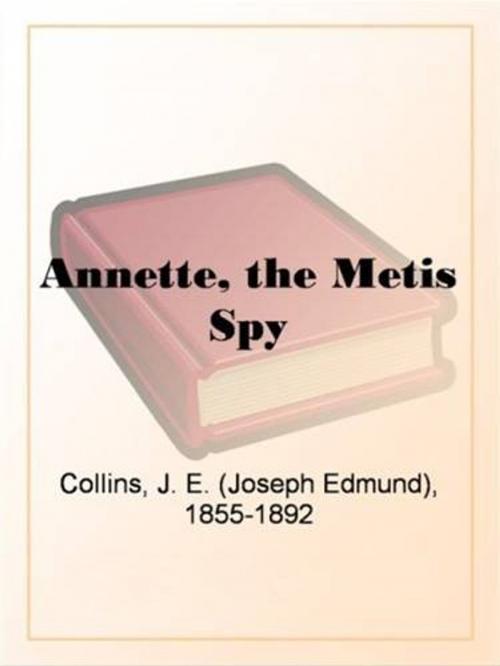 Cover of the book Annette, The Metis Spy by Joseph Edmund Collins, Gutenberg