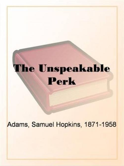 Cover of the book The Unspeakable Perk by Samuel Hopkins Adams, Gutenberg