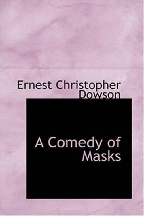 Cover of the book A Comedy Of Masks by Ernest Dowson And Arthur Moore, Gutenberg