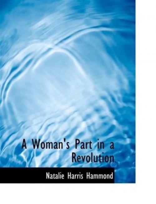 Cover of the book A Woman's Part In A Revolution by Natalie Harris Hammond, Gutenberg
