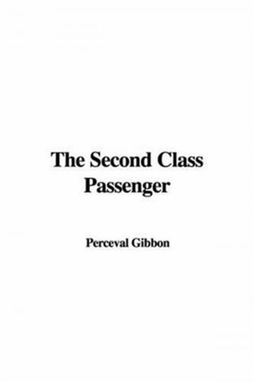 Cover of the book The Second Class Passenger by Perceval Gibbon, Gutenberg