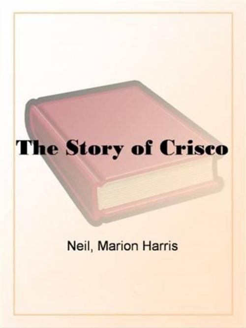 Cover of the book The Story Of Crisco by Marion Harris Neil, Gutenberg