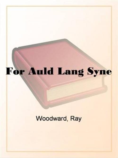 Cover of the book For Auld Lang Syne by Ray Woodward, Gutenberg