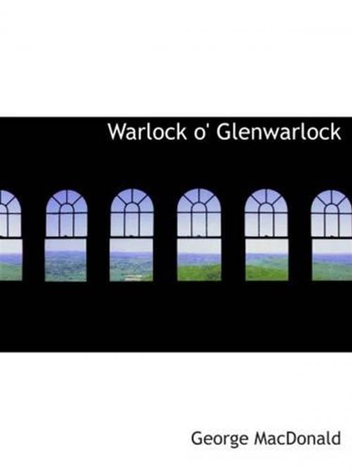 Cover of the book Warlock O' Glenwarlock by George MacDonald, Gutenberg