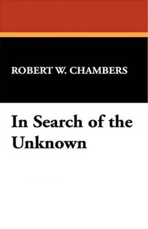 Cover of the book In Search Of The Unknown by Robert W. Chambers, Gutenberg