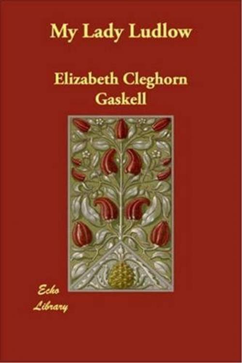 Cover of the book My Lady Ludlow by Elizabeth Gaskell, Gutenberg